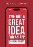 I've Got a Great Idea for an App. So Now What?