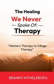 The Healing We Never Spoke Of The Healing We Never Spoke Of