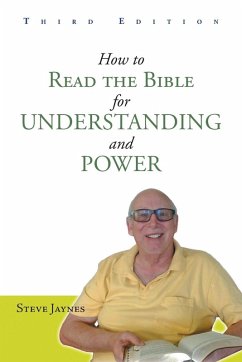 How to Read the Bible for Understanding and Power - Jaynes, Steve