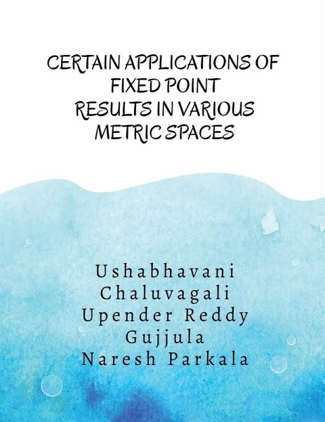 Certain Applications of Fixed Point Results in Various Metric Spaces