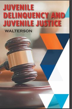 Juvenile Delinquency and Juvenile Justice - Walterson Juvenile Delinquency and Juvenile Justice - Walterson