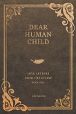 Dear Human Child Dear Human Child