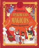 Manual de Experimentos Magicos Para Jovenes Hechiceros (a Wizard's Guide to Magical Experiments) Manual de Experimentos Magicos Para Jovenes Hechiceros (a Wizard's Guide to Magical Experiments)