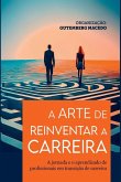 A Arte De Reinventar A Carreira