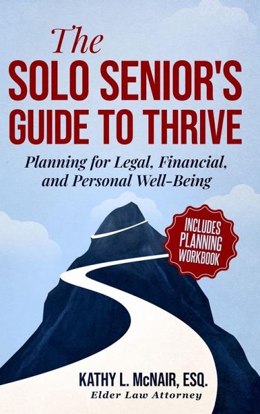 The Solo Senior's Guide to Thrive The Solo Senior's Guide to Thrive