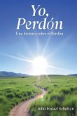 Yo, Perdón. Una historia sobre el Perdón