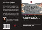 Applications pratiques de la mécanique dans la conception structurelle et mécanique