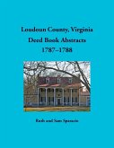 Loudoun County, Virginia Deed Book Abstracts, 1787-1788 Loudoun County, Virginia Deed Book Abstracts, 1787-1788