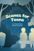 Scenes for Teens Scenes for Teens