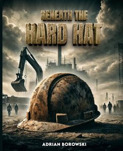 Beneath The Hard Hat Cover Beneath The Hard Hat