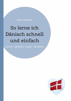So lerne ich Dänisch schnell und einfach So lerne ich Dänisch schnell und einfach