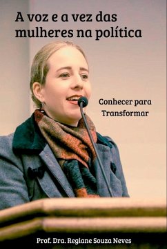 A Voz E A Vez Das Mulheres Na Política - Dra. Regiane Souza Neves, Profª