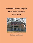 Loudoun County, Virginia Deed Book Abstracts, 1774-1775 Loudoun County, Virginia Deed Book Abstracts, 1774-1775