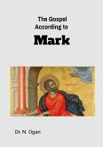 The Gospel According to Mark The Gospel According to Mark