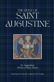 The Rule of St. Augustine The Rule of St. Augustine