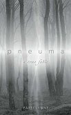 pneuma a true fable
