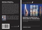RIESGOS CLIMÁTICOS Y RESILIENCIA FINANCIERA RIESGOS CLIMÁTICOS Y RESILIENCIA FINANCIERA