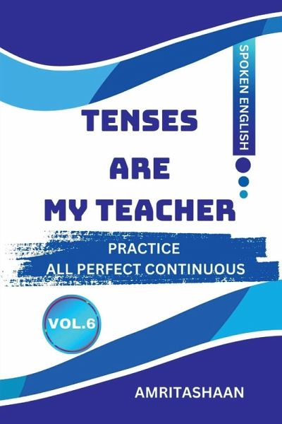 Tenses Are My Teacher Vol.6