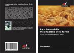 La scienza della macinazione della farina