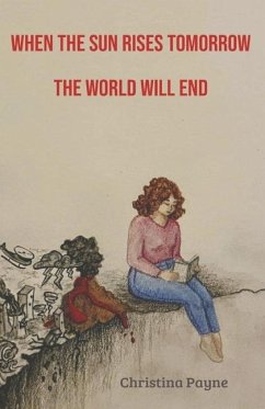 Cover When the Sun Rises Tomorrow the World Will End
