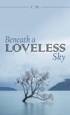 Beneath a Loveless Sky Beneath a Loveless Sky