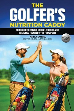 The Golfer's Nutrition Caddy - Duwel, Anita The Golfer's Nutrition Caddy - Duwel, Anita