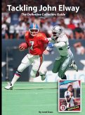 Tackling John Elway The Definitive Collectors Guide Tackling John Elway The Definitive Collectors Guide