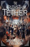 The Truths That Tether The Truths That Tether