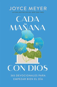Cover Cada Mañana Con Dios: 365 Devocionales Para Empezar Bien El Día / Mornings with God: 365 Devotions to Start Your Day Right