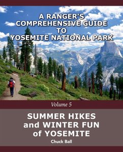 Summer Hikes and Winter Fun of Yosemite - Ball, Chuck Summer Hikes and Winter Fun of Yosemite - Ball, Chuck