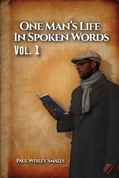 One Man's Life In Spoken Words - Smalls, Paul Wesley One Man's Life In Spoken Words - Smalls, Paul Wesley