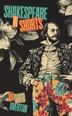 Shakespeare in Shorts Shakespeare in Shorts