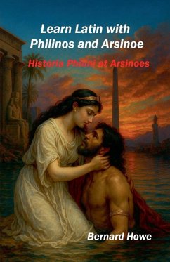 Learn Latin with Philinos and Arsinoe - Howe, Bernard