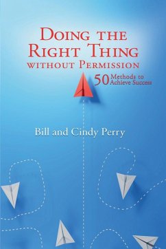 Doing the Right Thing Without Permission - Perry, Bill; Perry, Cindy