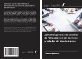 Aplicación jurídica de sistemas de remuneración por servicios prestados sin discriminación Aplicación jurídica de sistemas de remuneración por servicios prestados sin discriminación