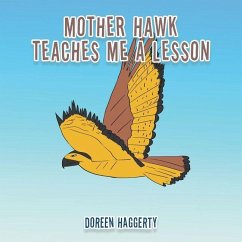 MOTHER HAWK TEACHES ME A LESSON - Haggerty, Doreen