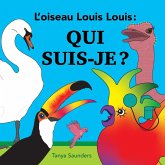L'oiseau Louis Louis - Qui suis-je ? L'oiseau Louis Louis - Qui suis-je ?