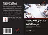 Wykorzystanie COBIT 5 w strategicznym planowaniu systemów informatycznych