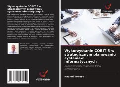 Wykorzystanie COBIT 5 w strategicznym planowaniu systemów informatycznych - Nwosu, Nnamdi
