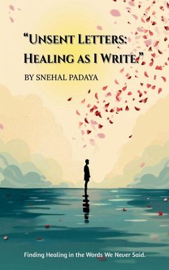 Unsent Letters - Snehal Padaya