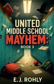 United Middle School Mayhem Book 3