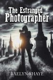 The Estranged Photographer The Estranged Photographer