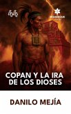Copán y la ira de los dioses