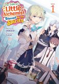 The Tale of a Little Alchemist Blessed by the Spirits (Light Novel) Vol. 1 The Tale of a Little Alchemist Blessed by the Spirits (Light Novel) Vol. 1