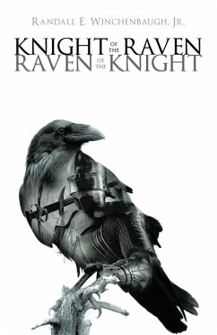KNIGHT OF THE RAVEN RAVEN OF THE KNIGHT - Winchenbaugh Jr., Randall E.