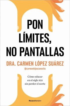 Cover Pon Límites, No Pantallas. Cómo Educar En El Siglo XXI Sin Perder El Norte / Set Boundaries, Not Screens: How to Parent in the 21st Century