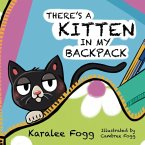 There's a Kitten in My Backpack There's a Kitten in My Backpack