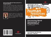 Uncovering Moral Harassment in Organizations