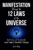 Manifestation Through the 12 Laws of the Universe Manifestation Through the 12 Laws of the Universe