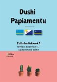 Dushi Papiamentu - Zelfstudieboek 1
